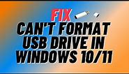 Can't Format USB Drive in Windows 10