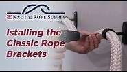 Installing the Classic Rope Brackets by Knot & Rope Supply