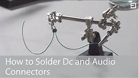Soldering Basics: How to Solder Dc Power and Audio Connectors