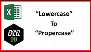 How to Change Lowercase to Proper Case or Title Case in Excel