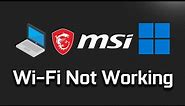 Fix MSI Wi-Fi Not Working in Windows 11 [2024]