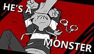 He`s a monster-【meme animation】