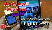 How to Install Watch Dial, Custom Dial with Y68 Smartwatch
