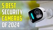 Top 5 Best Home Security Cameras 2024 | Best Security Camera 2024