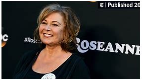 After Racist Tweet, Roseanne Barr’s Show Is Canceled by ABC