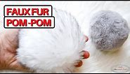 How to make FAUX FUR POM-POMs