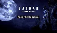 Batman: Arkham Asylum - How to play as the Joker (PC)
