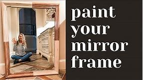 HOW TO PAINT A MIRROR FRAME + Furniture Flipping Mirrors