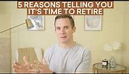 5 Reasons to Retire as Soon as You Can