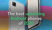 The best upcoming Android phones of 2020