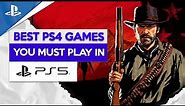 Best PS4 Games You Must Play In PS5