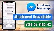 How to Fix Facebook Messenger Attachment Unavailable !