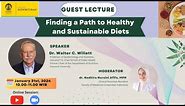 Guest Lecture : Finding a Path to Healthy and Sustainable Diets