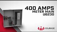 Milbank | Meet the U6230 400 Amps Meter Main