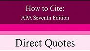 How to Cite Direct Quotes: APA Seventh Edition