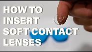 How To Insert, Remove, and Care For Your Soft Contact Lenses