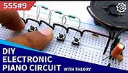 DIY Electronic Piano Circuit on Breadboard | 555 Timer Project #9
