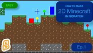 Scratch: 2D Minecraft (Easy) Tutorial (Ep.1)