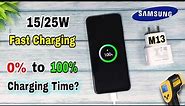 Samsung galaxy M13 & ( M13 5g ) charging test | samsung m13 4g battery charging test | m13 review