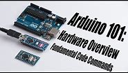 Arduino Basics 101: Hardware Overview, Fundamental Code Commands