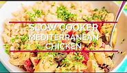 Slow Cooker Mediterranean Chicken