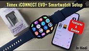 Timex iCONNECT EVO+ Smartwatch Review - Setup & Features | How to Use