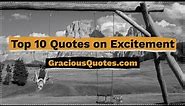 Top 10 Quotes on Excitement - Gracious Quotes