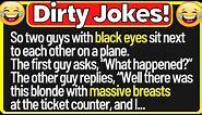 🤣Dirty Jokes- So Two Guys With Black Eyes Sit Next To Each Other, And One Asks...