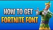 How to Get the Fortnite Font on Your PC