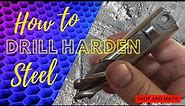 How to drill harden steel