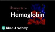Hemoglobin | Human anatomy and physiology | Health & Medicine | Khan Academy
