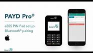 PAYD Pro e355 PIN Pad Setup: Bluetooth Pairing - Moneris Technical Support