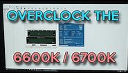 How To OVERCLOCK the i5-6600k / i7-6700k For Beginners