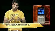 Quick Review: Micromax Q7