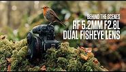 Behind the scenes with the Canon RF 5.2mm F2.8L DUAL FISHEYE lens