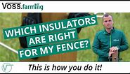 Electric Fence Insulators - Which Are Right For My Fence? - This is how you do it!