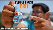 Pebble Frost Pro Smartwatch with Infinite Display & Rotating Crown ⚡⚡ Heavy Testing ⚡⚡