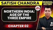 Northern India: Age of The Three Empires FULL CHAPTER | Medieval History Chapter 2
