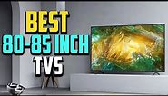 Top 10 Best 80 85 Inch TVs 2023 Reviews