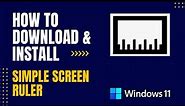 How to Download and Install Simple Screen Ruler For Windows