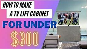 How to build a TV Lift cabinet for under $300 - (TV Lift mechanism is separate)