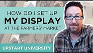 How should I set up my Farmers' Market display?