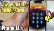 Two Ways to Turn Off VoiceOver on the iPhone 14's/14 Pro Max