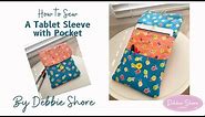 How to sew a tablet Sleeve with pocket by Debbie Shore