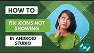 How To Fix Vector Asset Icons(Material Icons) Not Showing in The List - Android Studio 2024