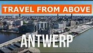 Antwerp from drone | 4k video | Belgium, Antwerp from above