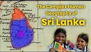 The Complex Human Geography of Sri Lanka