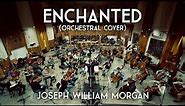 "Enchanted" - Orchestral Cover by Joseph William Morgan (Official Video)