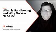 What is Sandboxing and Why Do You Need It?