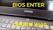 How to get into the BIOS on Lenovo LEGION Y530, enter bios, acces to bios
